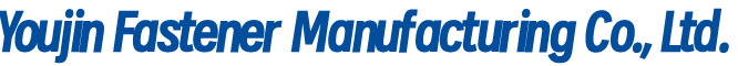 Handan Youjin Fastener Manufacturing Co., Ltd.